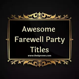 awesome farewell party titles