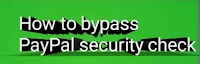 Bypass PayPal phone verification 2023 and How to bypass PayPal security check 2023