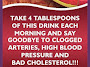 Take 4 Tablespoons of This Drink Each Morning: Say Goodbye to Clogged Arteries, High Blood Pressure, And Bad Cholesterol!