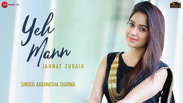 Yeh Mann Lyrics - Jannat Zubair  Aakanksha Sharma  2020