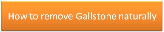how to remove gallstone naturally