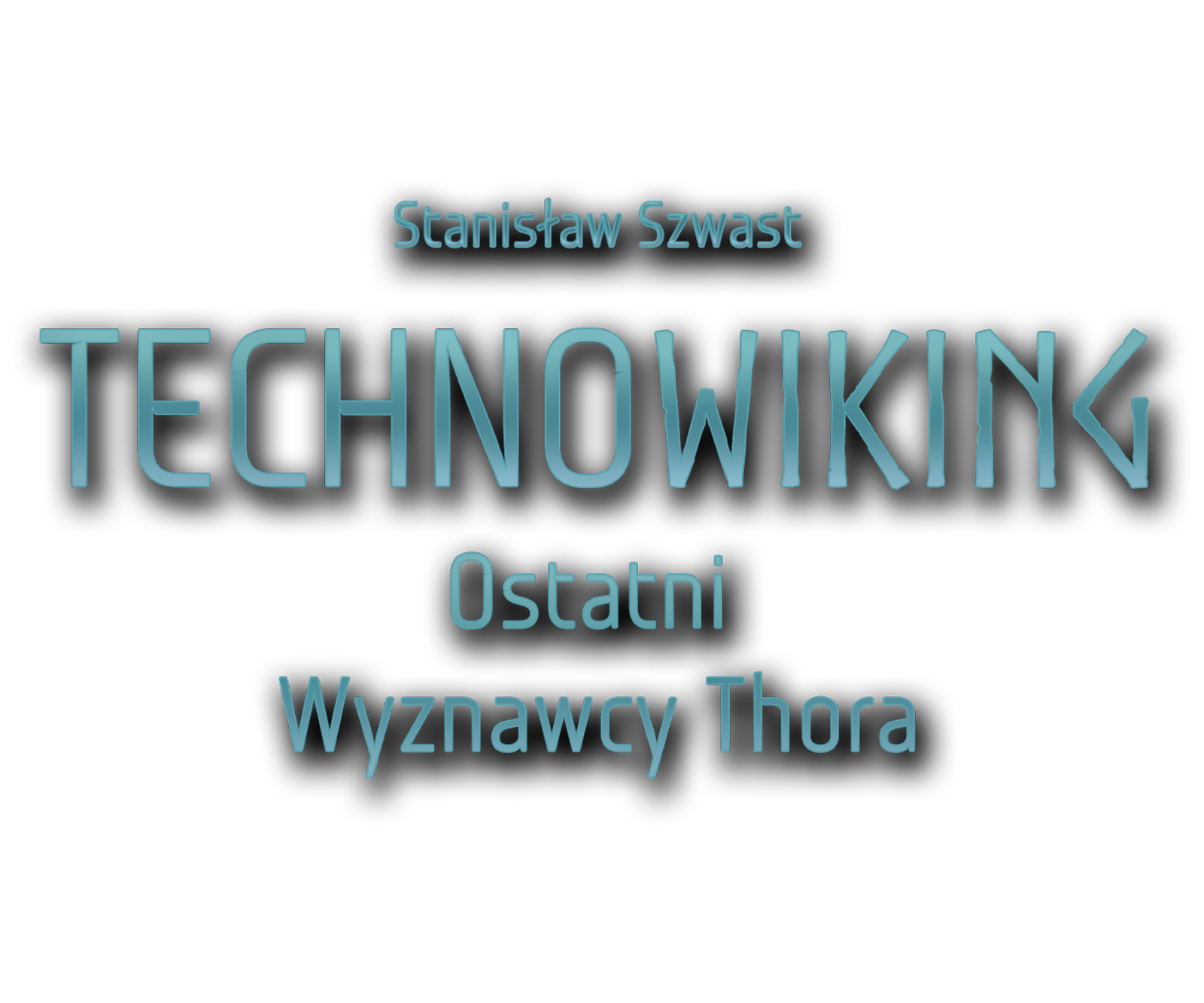 Książka Technowiking - Ostatni Wyznawcy Thora Stanisława Szwasta – science fantasy - LOGO