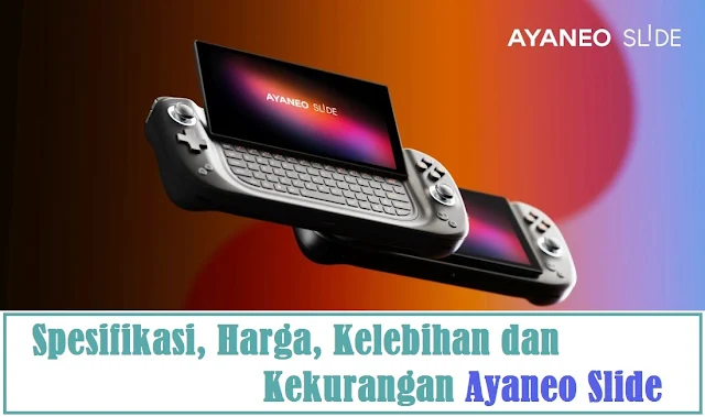 Spesifikasi, Harga, Kelebihan dan Kekurangan Ayaneo Slide