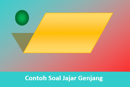 Contoh Soal Jajar Genjang dan Jawaban