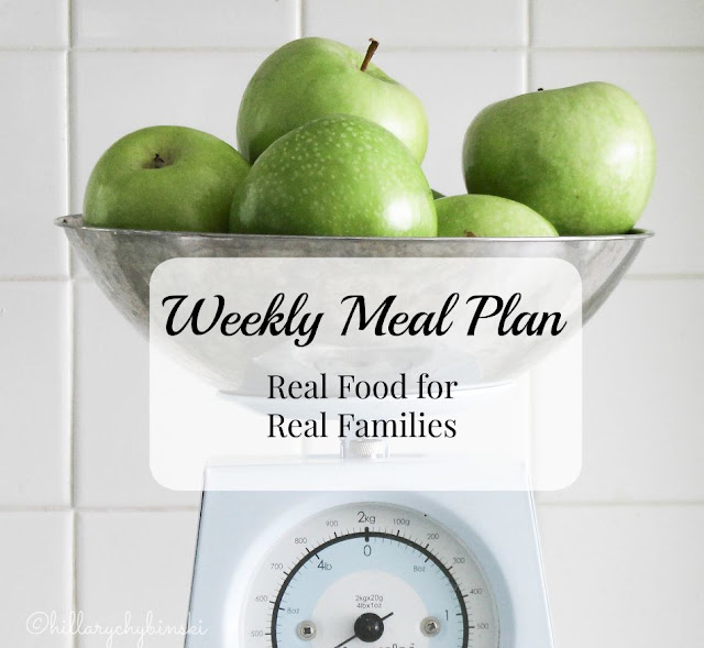 Weekly Meal Plan - Real Food for Real Famiies 