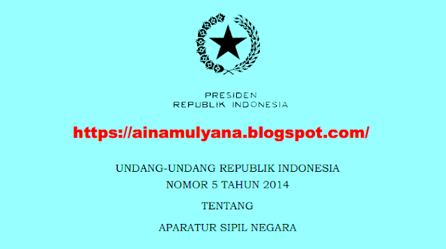 cita bangsa dan mewujudkan tujuan negara sebagaimana tercantum dalam pembukaan Undang UNDANG – UNDANG / UU NOMOR 5 TAHUN 2014 TENTANG ASN