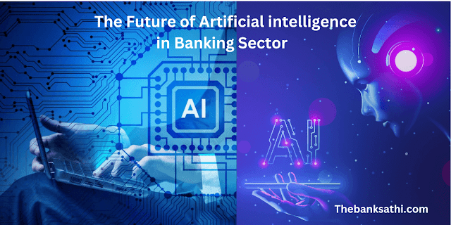 The Future of Artificial intelligence in Banking Sector