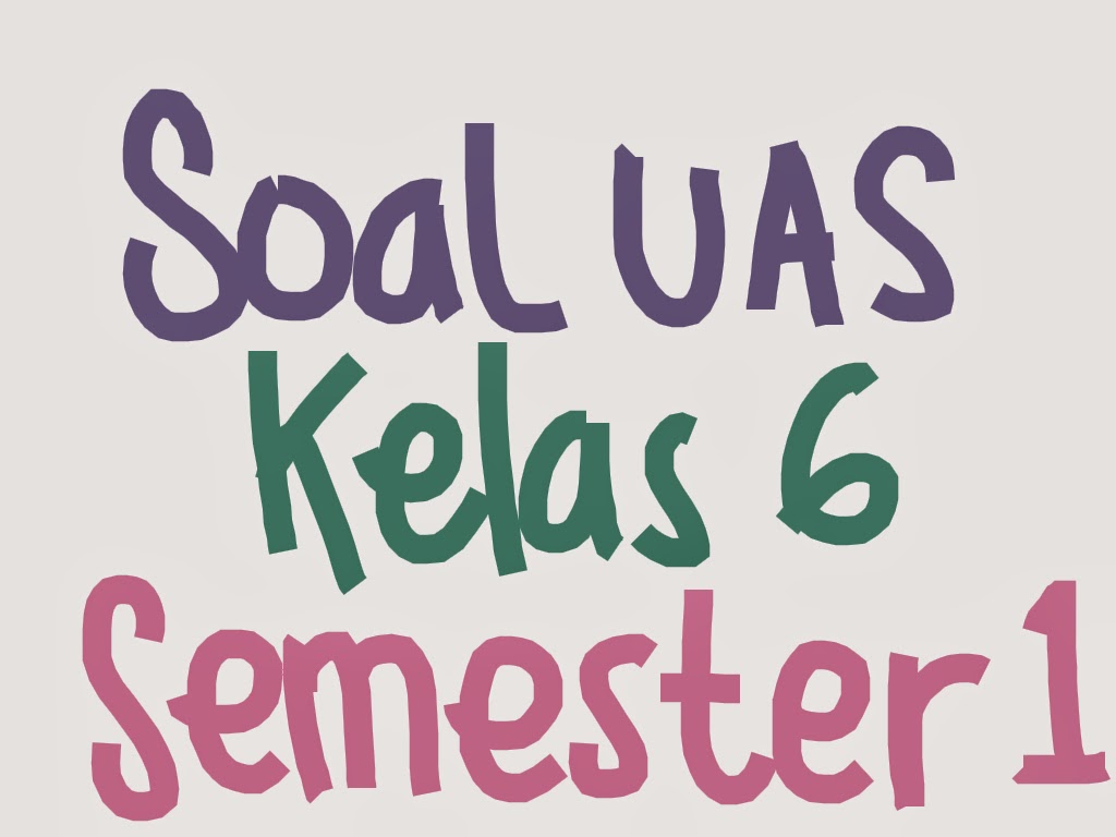 Contoh Soal UAS Bahasa Inggris SD Kelas 6 Semester 1  Portal Download