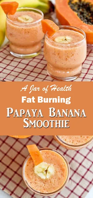 A Jar of Health – Fat Burning Papaya and Banana Smoothie