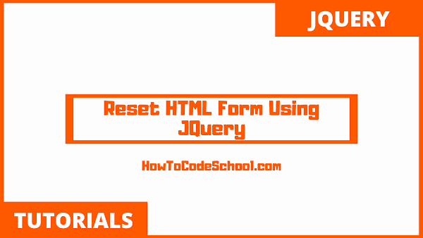 Reset HTML Form Using JQuery