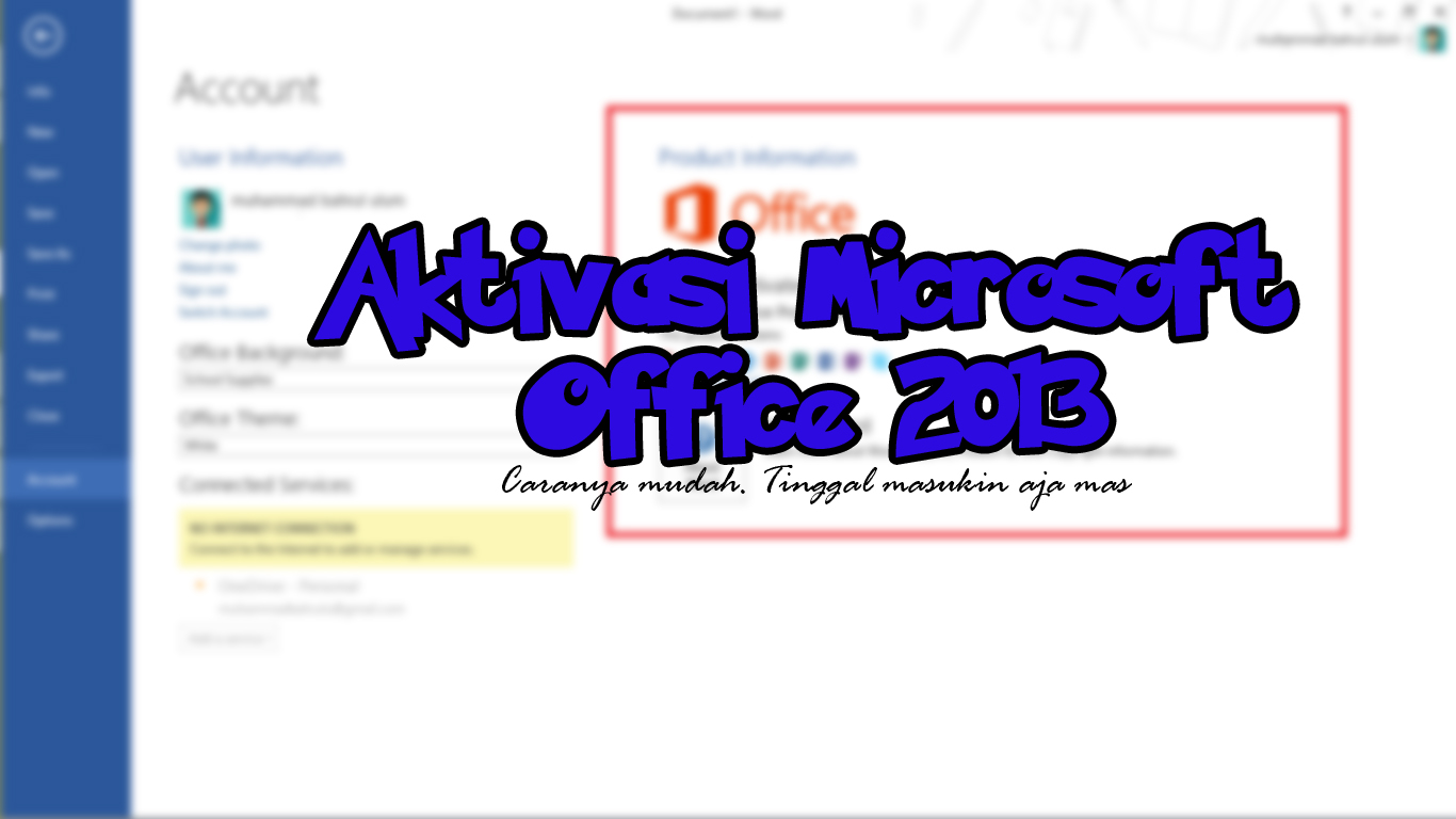 Cara Aktivasi Microsoft Office 2013, 2010, 2016 Terbaru Work 100% - Bahrul.com