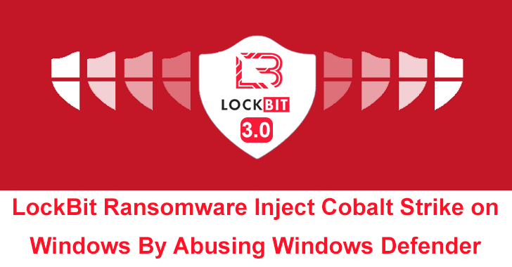 LockBit Ransomware Inject Cobalt Strike on Windows By Abusing Windows Defender