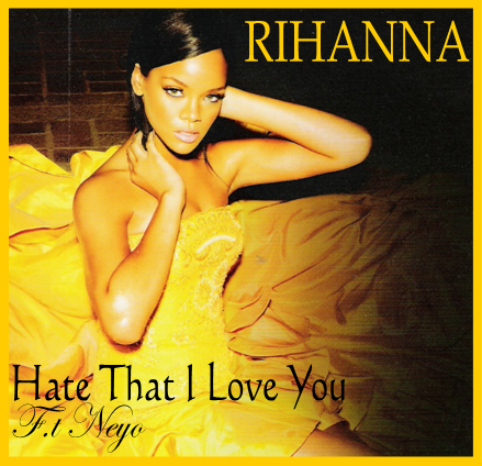  Hate That I Love You by Rihanna feat. Ne-Yo 