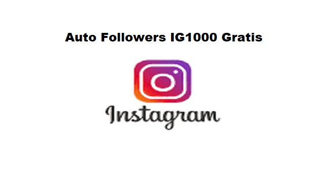 Auto Followers IG1000 Gratis