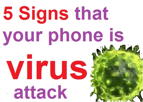 5 signs to show that your phone is under virus attack.