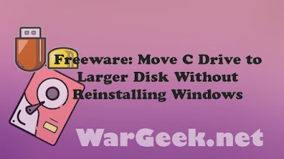 Freeware: Move C Drive to Larger Disk Without Reinstalling Windows