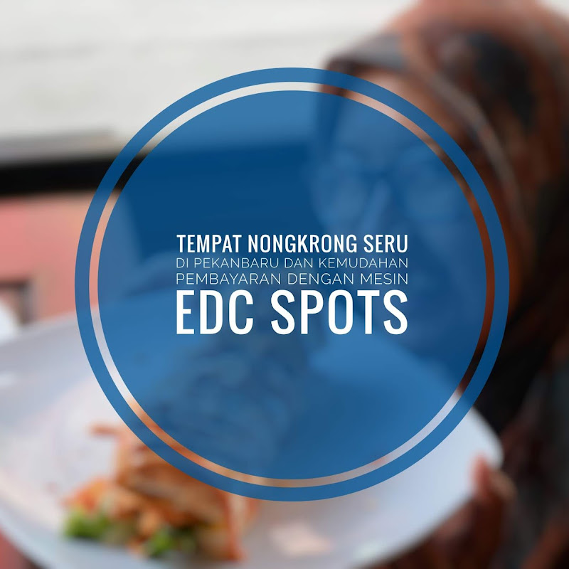 Tempat Nongkrong Seru Di Pekanbaru dan Kemudahan Pembayaran Dengan Mesin EDC SPOTS