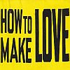 How to Make Love