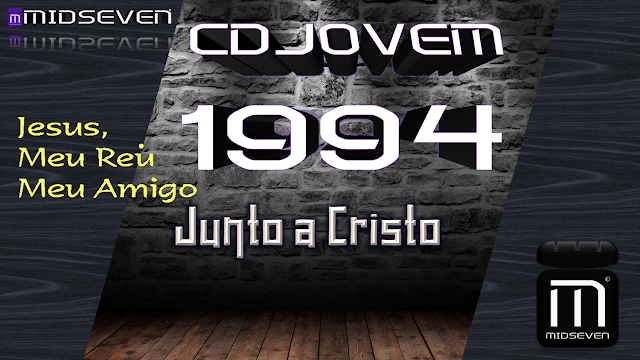 Junto a Cristo - CD Jovem 1994 - Jesus, Meu Rei Meu amigo