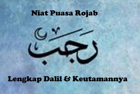 Niat Puasa Sunnah Rojab Lengkap Dalil serta Keutamaannya