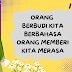 PERIBAHASA "ORANG BERBUDI KITA BERBAHASA ORANG MEMBERI KITA MERASA"