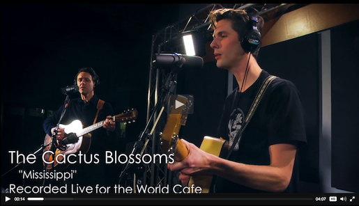 http://www.vuhaus.com/videos/the-cactus-blossoms-mississippi-world-cafe-version