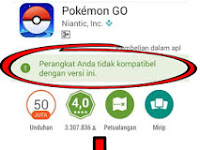 Cara Mengatasi (Perangkat Anda Tidak Kompatibel dengan Versi ini) Game Pokemon Go