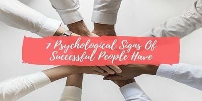 7 Psychological Signs Of Successful People