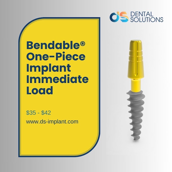 DENTAL SOLUTIONS: Bendable® One-Piece Implant Immediate Load