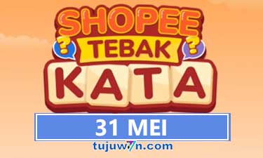 tebak kata shopee 31 mei tantangan harian terbaru 2022