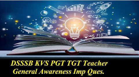 General Awarness Important Questions Teacher PGT TGT Exam  DSSSB KVS