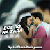 Bol Do Na Zara (Azhar) Lyrics