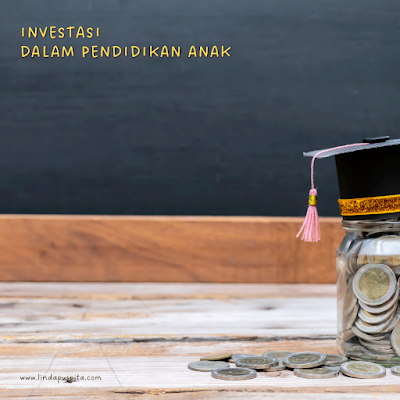 Investasi dalam Pendidikan Anak