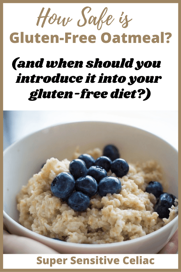 Just how safe is gluten-free oatmeal; and when should you introduce it into your gluten-free diet?