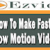 How To Make Fast/Slow Motion Video In Ezvid