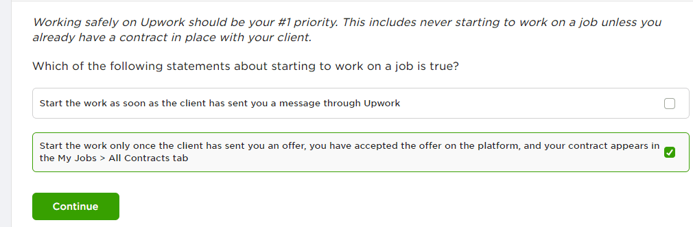 Working safely on Upwork should be your #1 priority. This includes never starting to work on a job unless you already have a contract in place with your client.