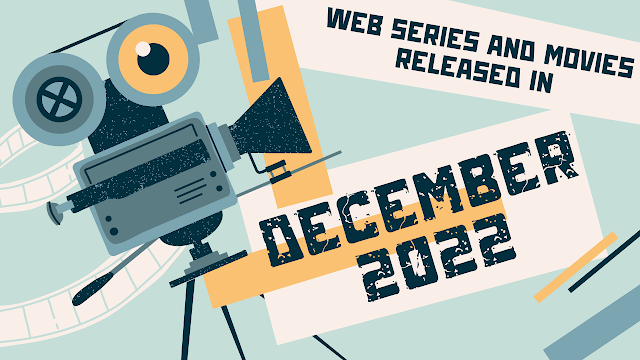 list of hindi webseries and movies released in december 2022