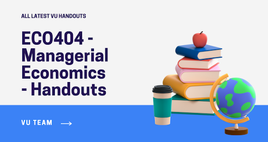 ECO404 - Managerial Economics - Handouts