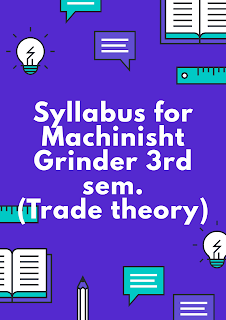 Syllabus for Machinisht Grinder 3rd sem. 