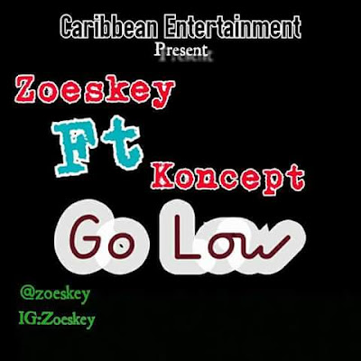 Music- Zoeskey ft koncept - Go Low download Zoeskey ft koncept - Go Low