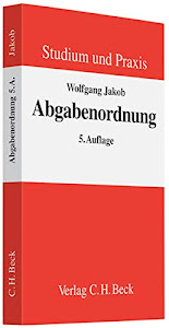 Abgabenordnung: Steuerverwaltungsverfahren und finanzgerichtliches Verfahren (Studium und Praxis)