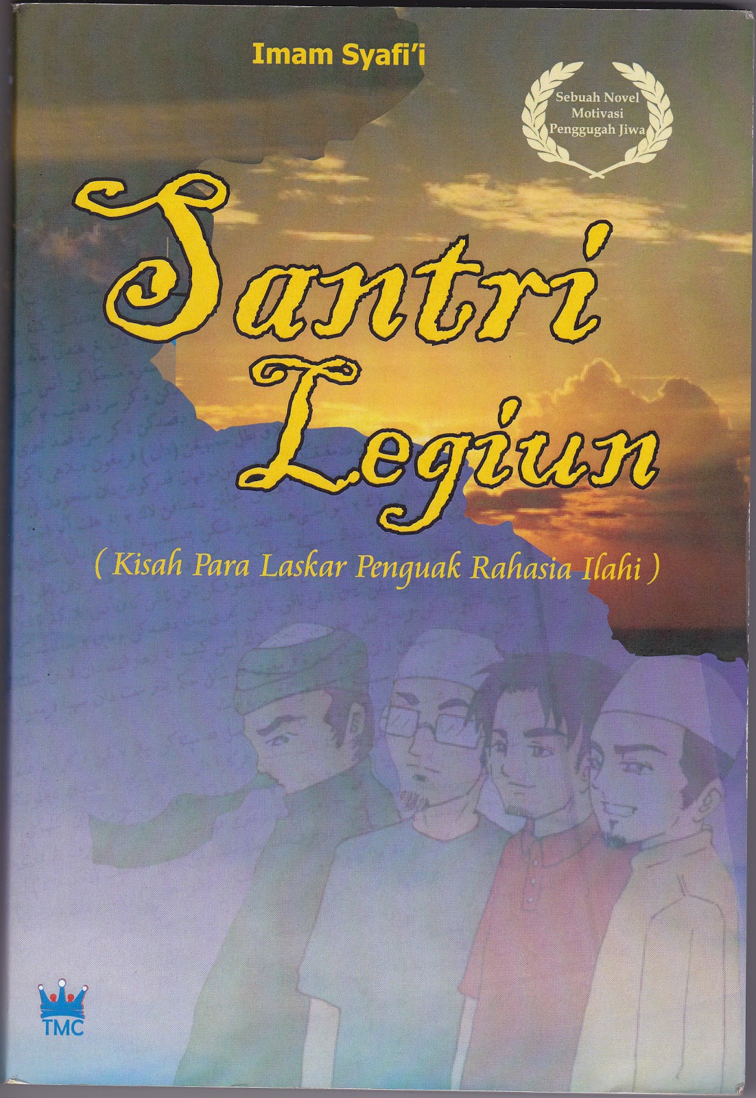 Imam syafi'i: Novel Santri Legiun (Kisah Para Laskar 