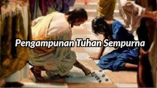 Pengampunan Tuhan Sempurna