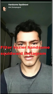 Handsome squidward filter instagram | How to get hozier handsome squidward filter Instagram