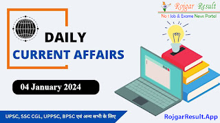 Daily Current Affairs 04 January 2024 at Rojgar Result