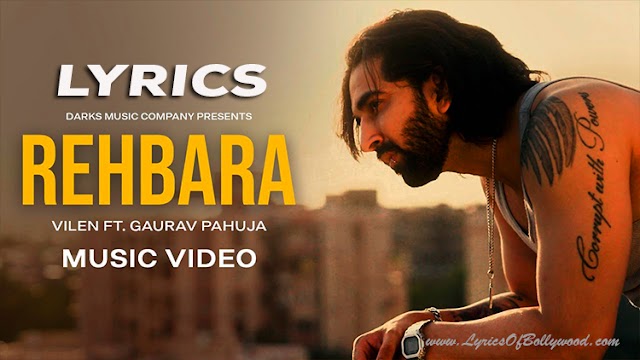 Rehbara Song Lyrics | Vilen | Gaurav Pahuja | Palak Kohli