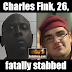  Charles Fink, 26, fatally stabbed in New Orleans, Louisiana