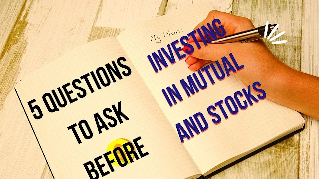 5_questions_to_ask_before_investing_in_mutual_and_Stock