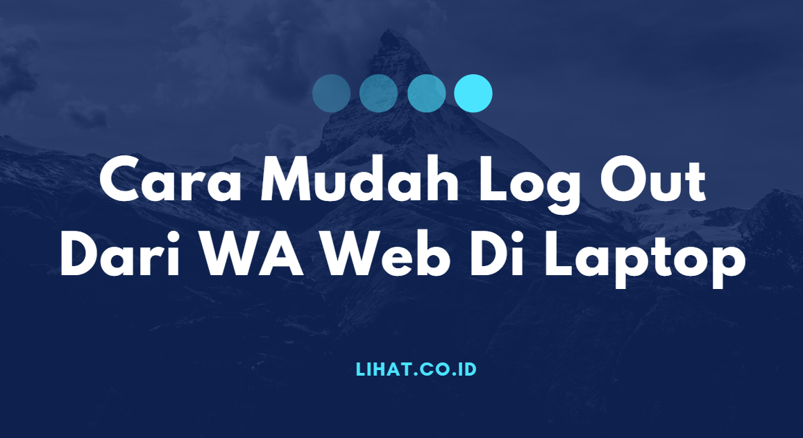 Cara Mudah Log Out Dari WA Web Di Laptop - Keluar dari wa web di laptop ? bagaimana supaya log out dari akun wa web di laptop dengan mudah, nah dikesempatan kali ini, saya akan merangkumkan sedemikian rupa untuk para sobat dapat mempelajari dan menerapkan dengan mudah sobatku semuanya, tanpa mengalami kendala.