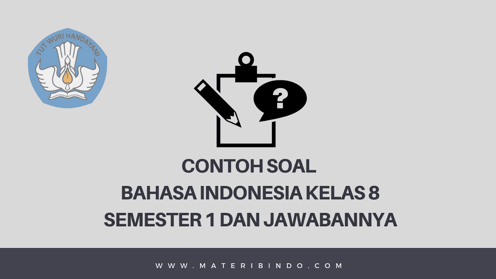 40 Contoh Soal Pg Bahasa Indonesia Kelas 8 Semester 1 K13 Dan Jawabannya